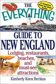 The Everything Guide to New England: Lodging, Restaurants, Beaches, and Must-See Attractions (Everything Series)