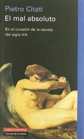 El Mal Absoluto: En El Corazon De La Novela Del Siglo XIX (Spanish Edition)