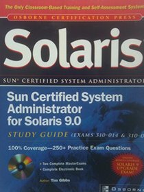 Sun Certified System Administrator for Solaris 9.0 Study Guide: Exam 310-014 & 310-015