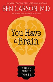 You Have a Brain: A Teen's Guide to Think Big