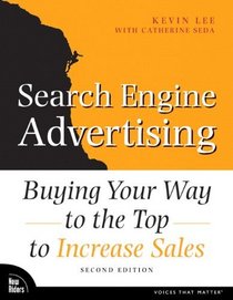 Search Engine Advertising: Buying Your Way to the Top to Increase Sales (2nd Edition)