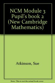 NCM Module 3 Pupil's book 2 (New Cambridge Mathematics)