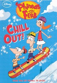 Chill Out! (Turtleback School & Library Binding Edition) (Phineas & Ferb (Pb))