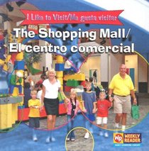 The Shopping Mall/ El Centro Comercial: = Me Gusta Visitar (I Like to Visit/ Me Gusta Visitar)