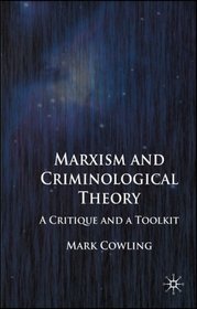 Marxism and Criminological Theory: A Critique and a Toolkit