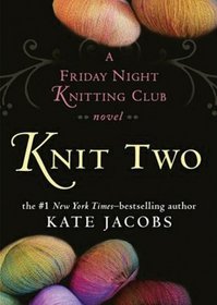 Knit Two: A Friday Night Knitting Club Novel (Library) (Friday Night Knitting Club)