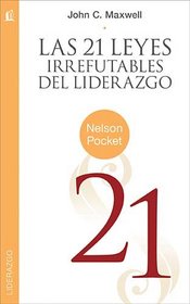 Las 21 Leyes Irrefutables del liderazgo (Spanish Edition)