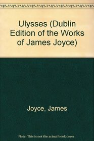 Ulysses (Dublin Edition of the Works of James Joyce)