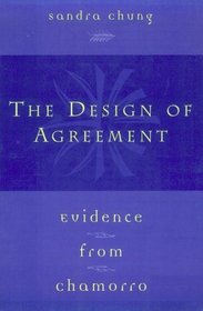 The Design of Agreement : Evidence from Chamorro
