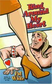 Ring Around My Heart (Pro-Wrestling , Bk 2)