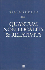 Quantum Non-Locality and Relativity: Metaphysical Intimations of Modern Physics (Aristotelian Society Series)