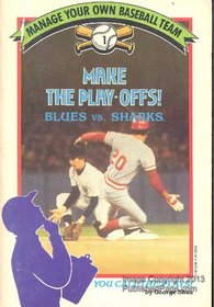 Make the Play-Offs! Blues Vs.Sharks: Blues Vs. Sharks (Manage Your Own Baseball Team, #1)