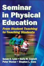 Seminar in Physical Education: From Student Teaching to Teachng Students