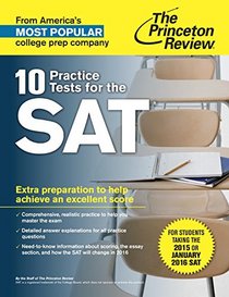10 Practice Tests for the SAT: For Students taking the SAT in 2015 or January 2016 (College Test Preparation)
