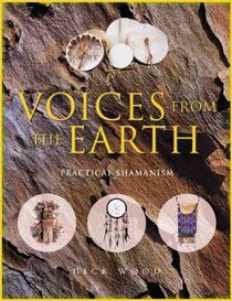Voices From the Earth: Practical Shamanism