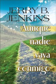 Aunque nadie Vaya Conmigo (Spanish Edition)