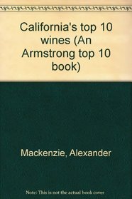 California's top 10 wines (An Armstrong top 10 book)