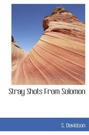 Stray Shots From Solomon