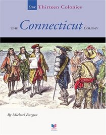 The Connecticut Colony (Spirit of America-Our Colonies)