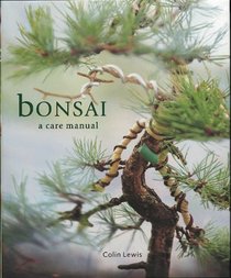 Bonsai (A Care Manual)