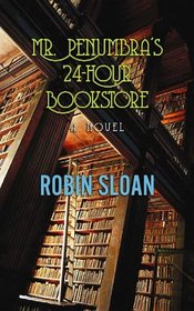 Mr. Penumbra's 24-Hour Bookstore