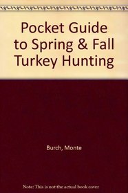 Pocket Guide to Spring & Fall Turkey Hunting