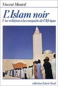 L'islam noir: Une religion a la conquete de l'Afrique (Collection Esprit. Frontiere ouverte)