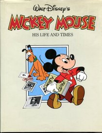 Walt Disney's Mickey Mouse: His Life and Times