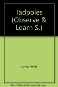 Tadpoles (Observe & Learn S)