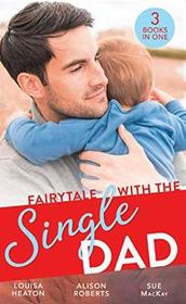 Fairytale With The Single Dad: Christmas with the Single Dad / Sleigh Ride with the Single Dad / Surgeon in a Wedding Dress