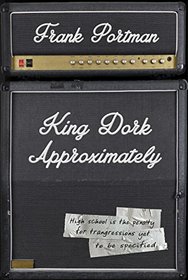 King Dork Approximately