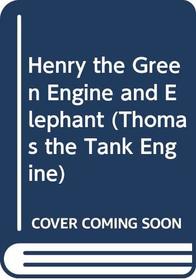 henry the green engine and the elephant