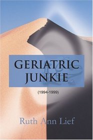 Geriatric Junkie: (1994-1999)