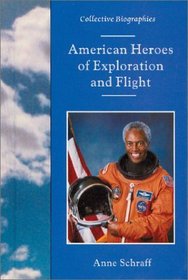 American Heroes of Exploration and Flight (Collective Biographies)
