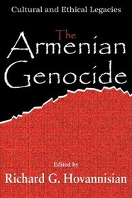 The Armenian Genocide: Cultural and Ethical Legacies