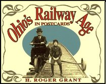 Ohio's Railway Age in Postcards (Ohio History & Culture Series)