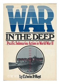 War in the Deep: Pacific Submarine Action in World War II