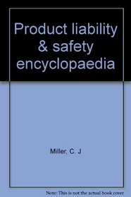 Product liability & safety encyclopaedia