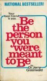 Be the person you were meant to be;: Antidotes to toxic living