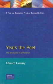 Yeats the Poet: The Measures of Difference