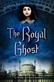 The Royal Ghost (Mina Scarletti, Bk 2)
