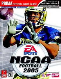 NCAA Football 2005 : Prima Official Game Guide (Prima Official Game Guides)