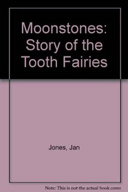 Moonstones: Story of the Tooth Fairies