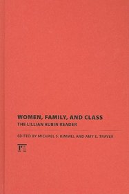 Women, Family, and Class: The Lillian Rubin Reader (Classics in Gender Studies)