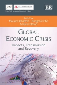 Global Economic Crisis: Impacts, Transmission and Recovery (KDI/EWC series on Economic Policy)