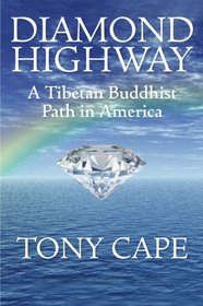 Diamond Highway: A Tibetan Buddhist Path in America