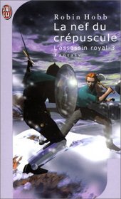 L'Assassin royal, tome 3 : La Nef du crépuscule