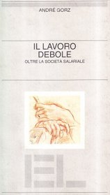 Il lavoro debole. Oltre la societ salariale