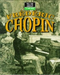 Tell Me About Frederic Chopin (Tell Me About)