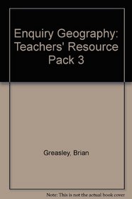 Enquiry Geography: Teachers' Resource Pack 3